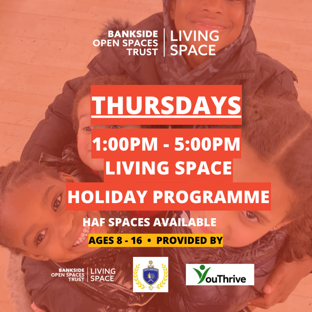 Text reads Thursdays, 1pm - 5pm, Living Space Holiday Programme. HAF spaces available. Ages 8 - 16, provided by Living Space, South London Kings, YouThrive and Lambeth's Holiday Activities and Food programme.