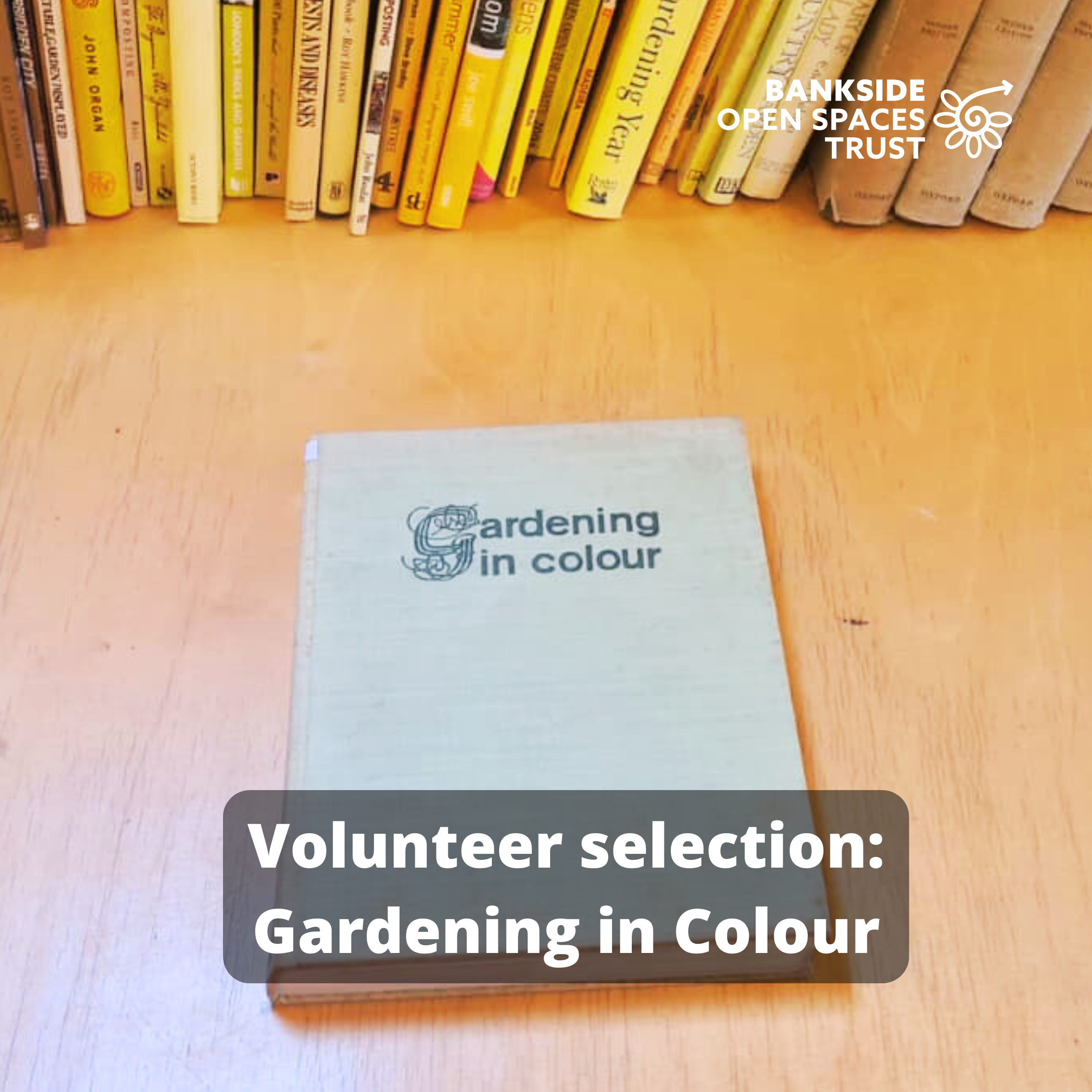 Gardening in Colour book photo and text banner reads Volunteer selection: gardening in colour