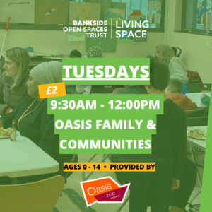 Text reads Tuesdays, £2 9.30am - 12.pm Oasis Family and Communities ages 0 -14