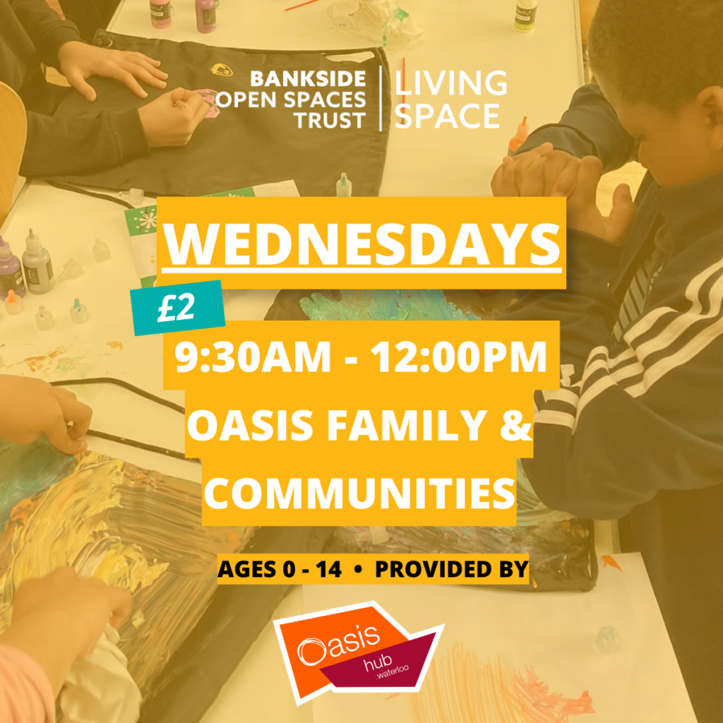 Text reads Wednesdays £2 9.30am - 12.30pm Oasis Family and Communities. Ages 0 - 14. Provided by Oasis Hub Waterloo