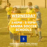 Afterschool sports image of children playing. Text reads Wednesday 3.45pm - 5.15pm, ages 5 - 11, Samba Soccer Schools