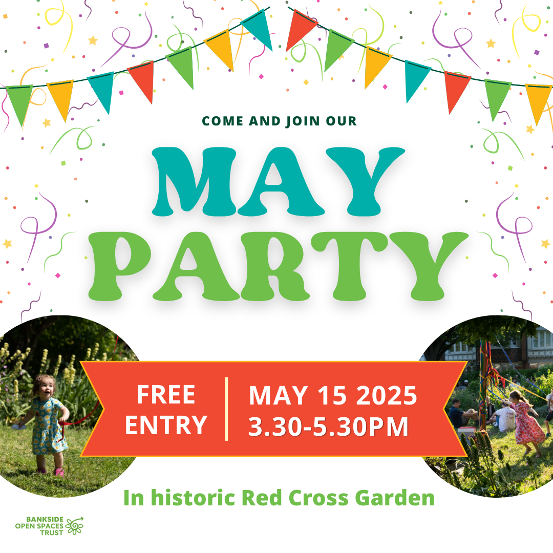 Colorful promotional poster for a "May Party" event. It features festive decorations like streamers, confetti, and bunting. The main text reads "Come and join our MAY PARTY." Below, a red banner says "Free Entry | May 15 2025, 3.30–5.30PM." At the bottom, it states "In historic Red Cross Garden" and shows the logo of Bankside Open Spaces Trust. The poster includes two round photos: one of a child playing in a grassy area and another of children dancing around a maypole.