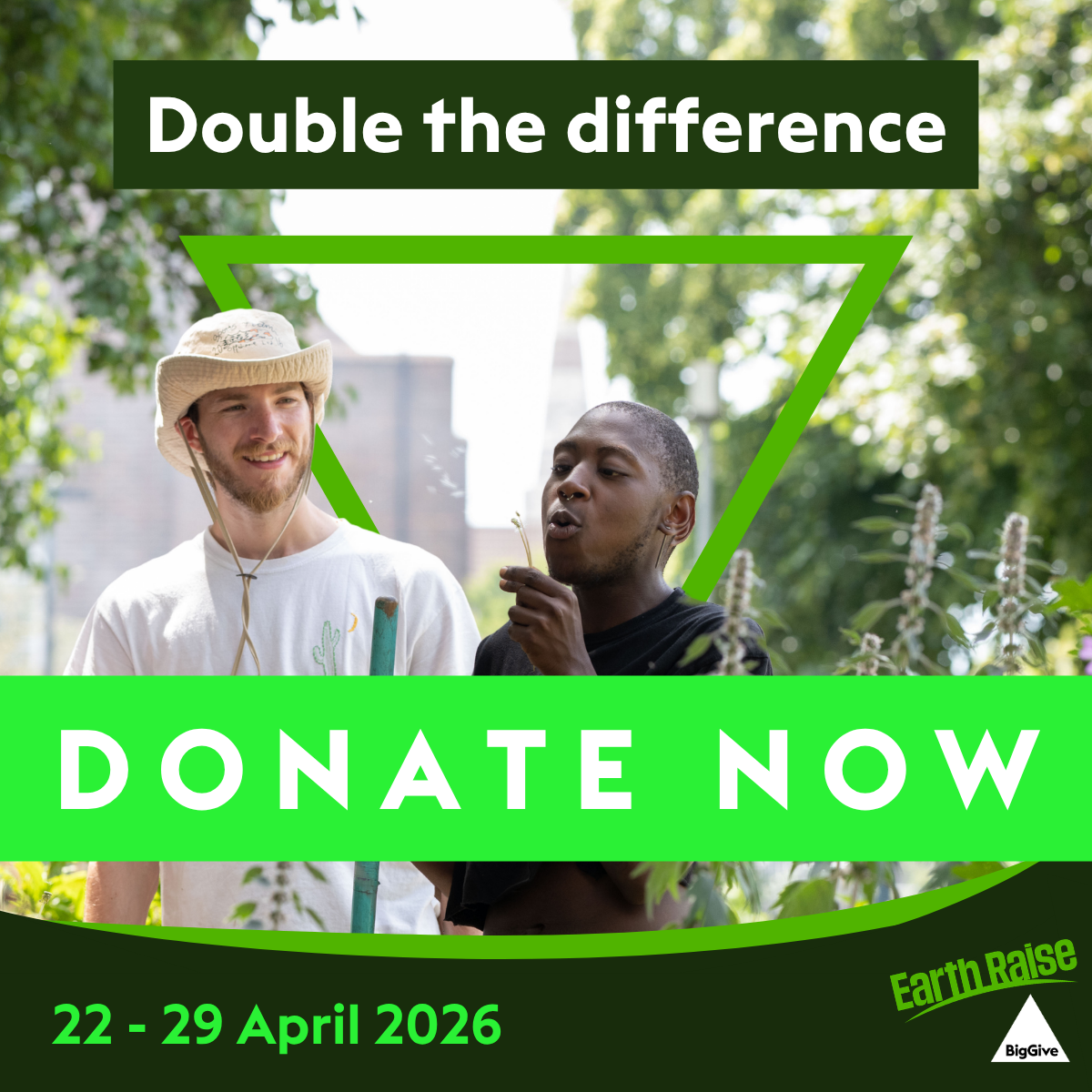 Double the difference. Donate now. 22 April - 29 April 2026